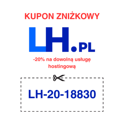 Kod promocyjny LH.pl - 20% taniej na niezawodny hosting
